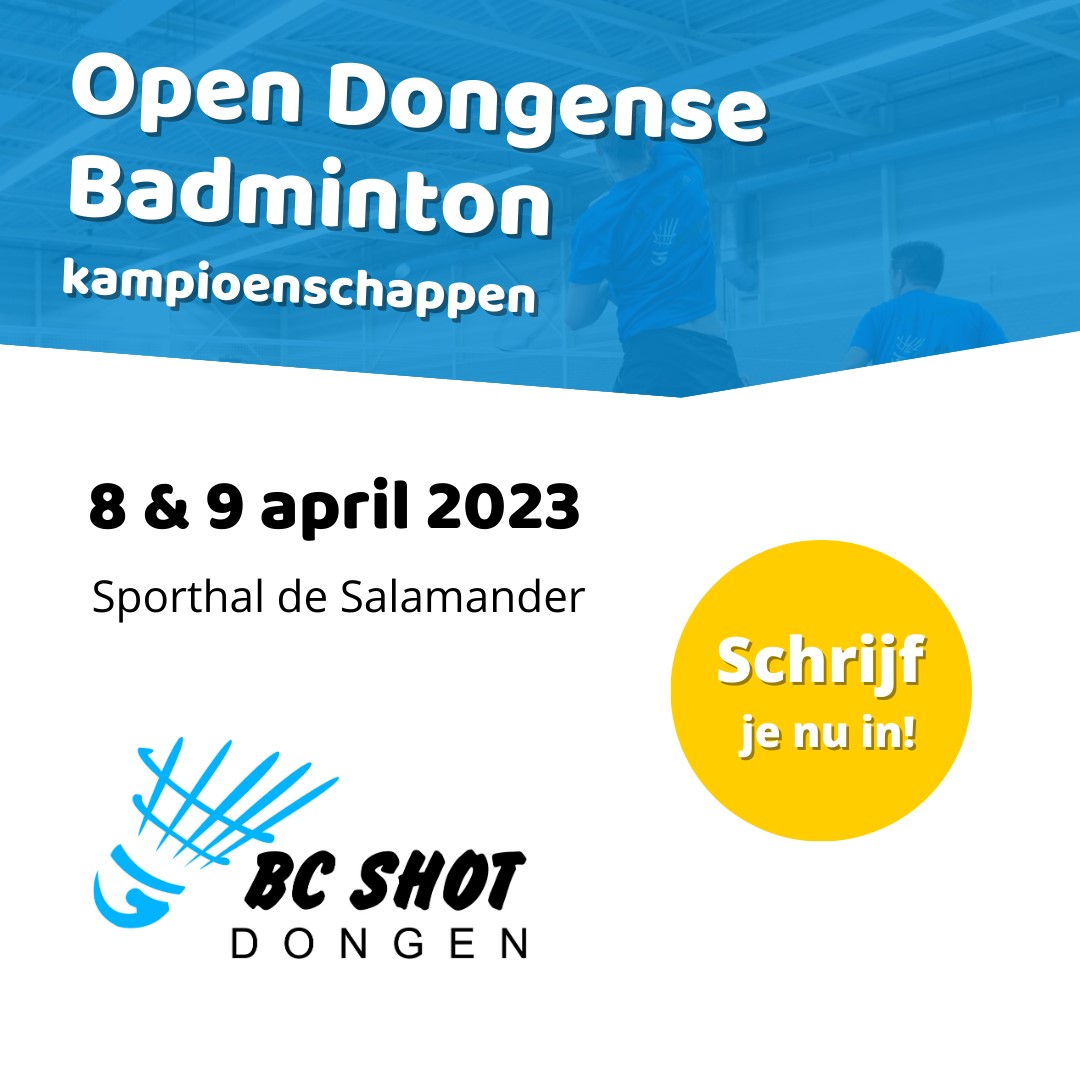 BC Shot nieuws: Open Dongense Badmintonkampioenschappen 2023